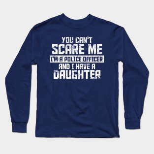 Can't Scare Me-Police Officer Design Long Sleeve T-Shirt